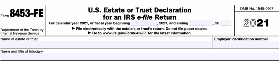 IRS Form 8453-FE: Estate/Trust Declaration for IRS e-file Return