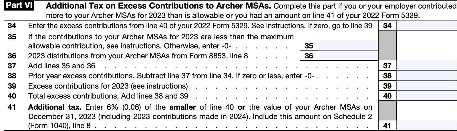 IRS Form 5329-Part VI, There is a 6% Additional Tax on excess contributions to Archer MSAs